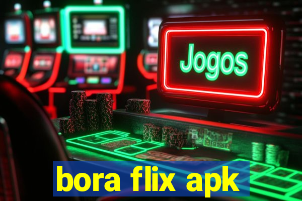 bora flix apk